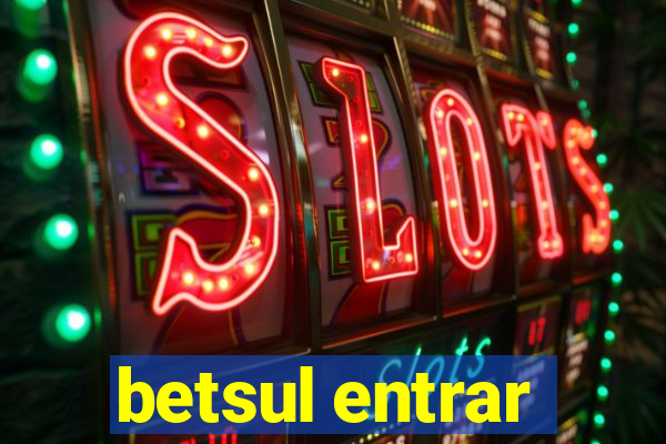 betsul entrar